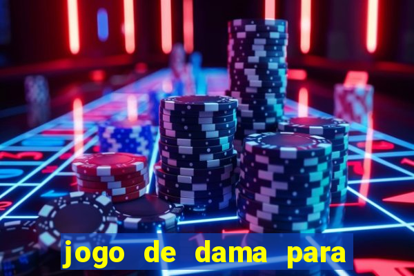 jogo de dama para ganhar dinheiro